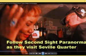 Follow Second Sight Paranormal as they visit Seville Quarter