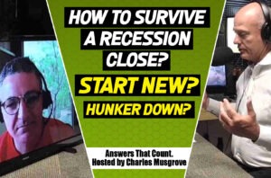 How to Survive a Recession – To Close, Start A New Business or Hunker Down