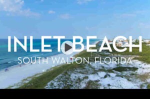 Relax and Explore Inlet Beach, South Walton