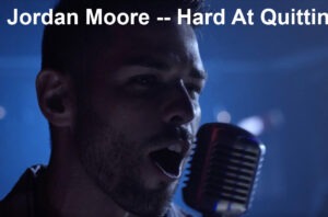 Jordan Moore New single Hard At Quittin