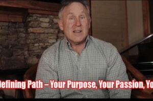 The Defining Path  Your Purpose, Your Passion, Your Life