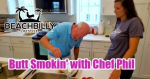 BeachBilly Lifestyle Butt Smokin with Chef Phil